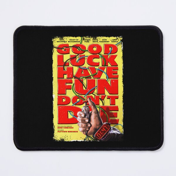 Item preview, Good Luck Have Fun Don'T Die designed and sold by GeeksArts.