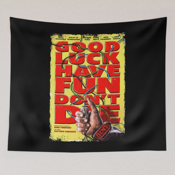 Item preview, Good Luck Have Fun Don'T Die designed and sold by GeeksArts.