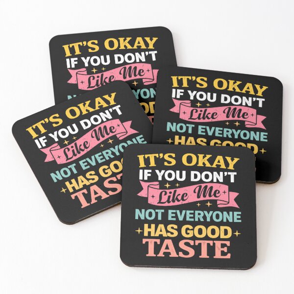 Item preview, it's okay if you don't like me not everyone has good taste designed and sold by Markon22.