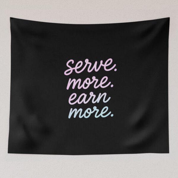 Item preview, Serve More Earn More Motivational Quote designed and sold by Adappai.