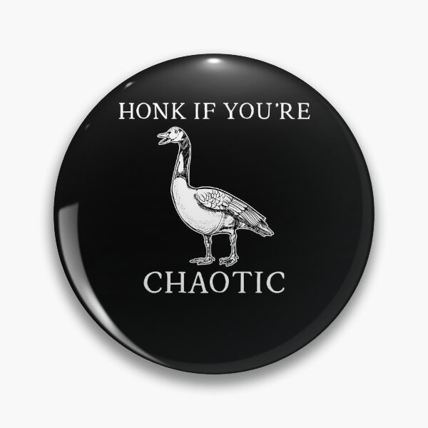 Item preview, Honk If You're Chaotic, Funny Goose Meme designed and sold by Ariana De Amicis.