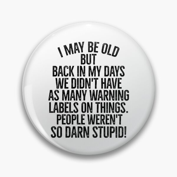 Item preview, Back in my days, people weren't so darn stupid! designed and sold by mksjr.