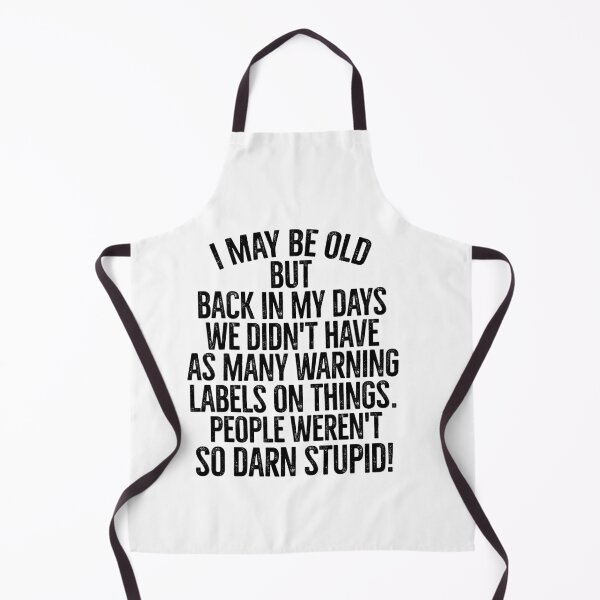 Item preview, Back in my days, people weren't so darn stupid! designed and sold by mksjr.