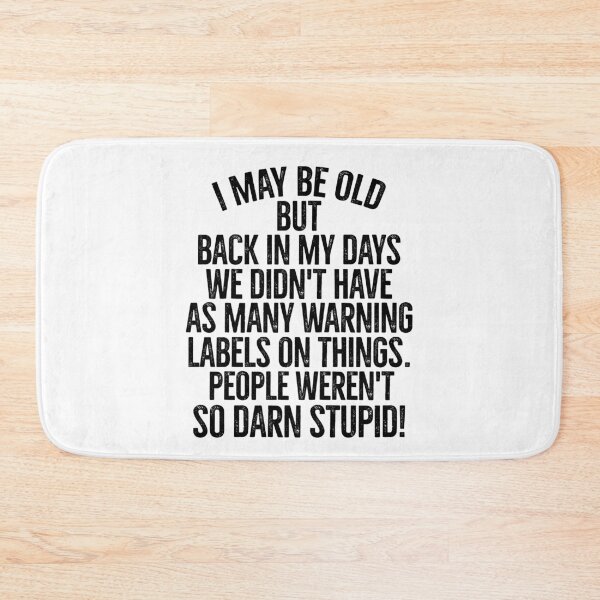 Item preview, Back in my days, people weren't so darn stupid! designed and sold by mksjr.