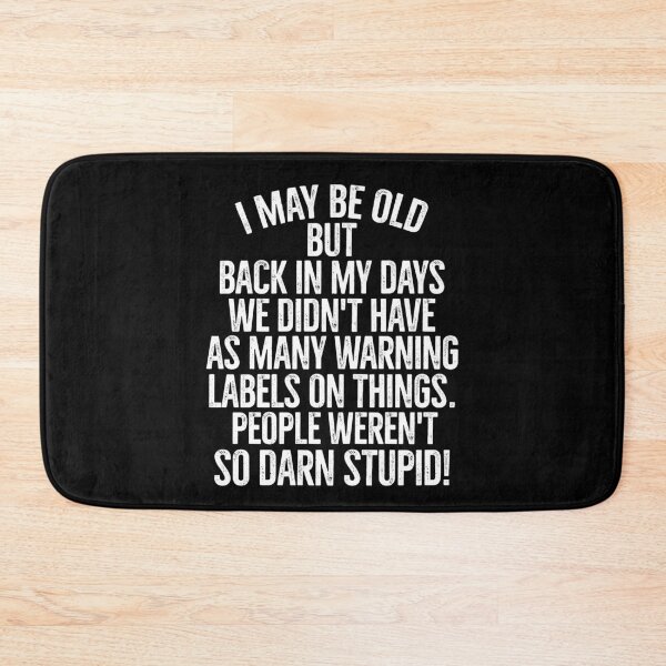 Item preview, Back in my days, people weren't so darn stupid! designed and sold by mksjr.
