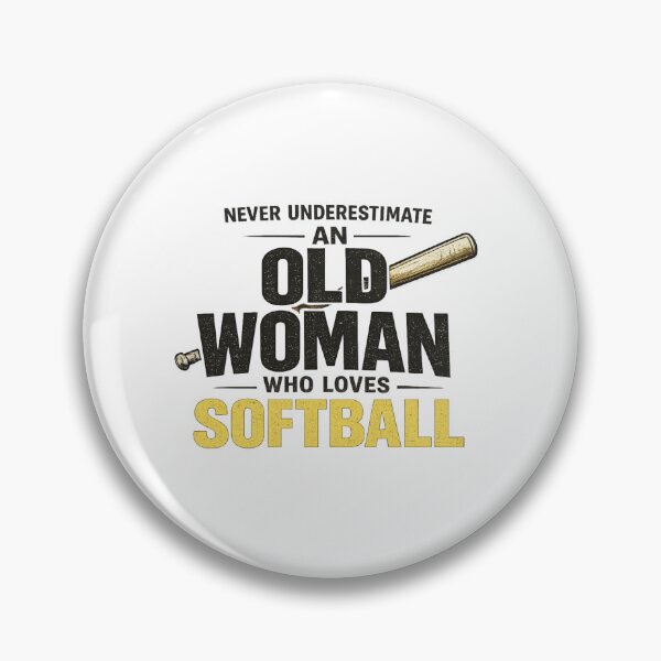 Item preview, Never Underestimate Old Woman Plays Softball designed and sold by Pawsome Quotes.