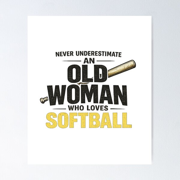 Item preview, Never Underestimate Old Woman Plays Softball designed and sold by Pawsome Quotes.