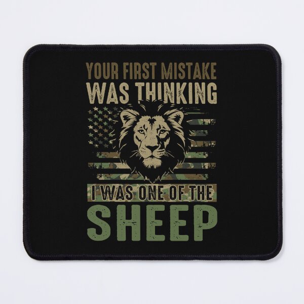 Item preview, Your First Mistake was Thinking I was One of The Sheep Lion Patriot quote designed and sold by Inspirational Messages .