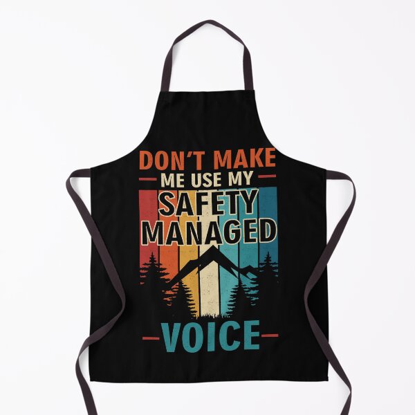 Item preview, Don't Make Me Use My Safety Manager Voice designed and sold by FrontierCosmic.