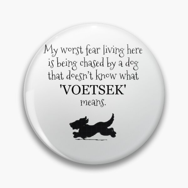 Item preview, My Worst Fear: Dogs That Don’t Know “Voetsek” designed and sold by Lekker Threads.