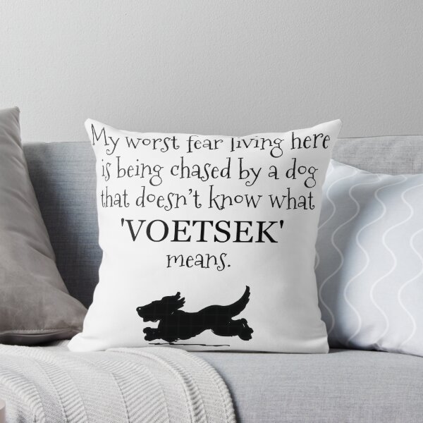 Item preview, My Worst Fear: Dogs That Don’t Know “Voetsek” designed and sold by Lekker Threads.