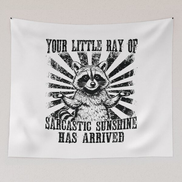 Item preview, Your Little Ray Of Sarcastic Sunshine Funny Raccoon Meme designed and sold by gustavbellocci.