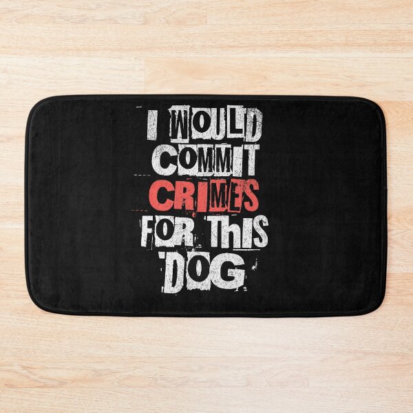 Item preview, I Would Commit Crimes for This Dog Lover  designed and sold by ArleneRowe.