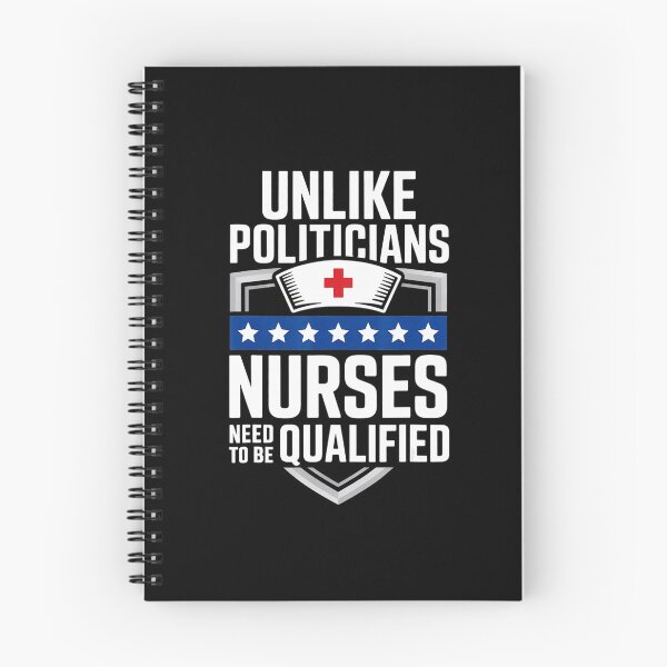 Item preview, Unlike Politicians Nurses Need To Be Qualified Funny Nurse Quote designed and sold by miaa-artistshop.