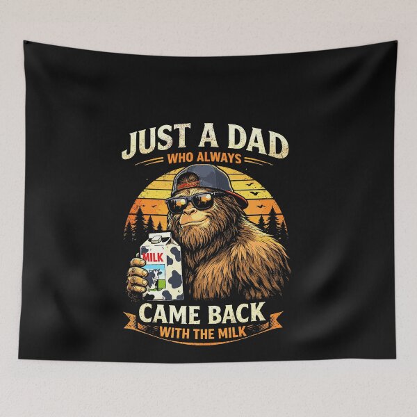 Item preview,  Just A Dad Who Always Came Back with The Milk Sasquatch Papa  designed and sold by ArleneRowe.