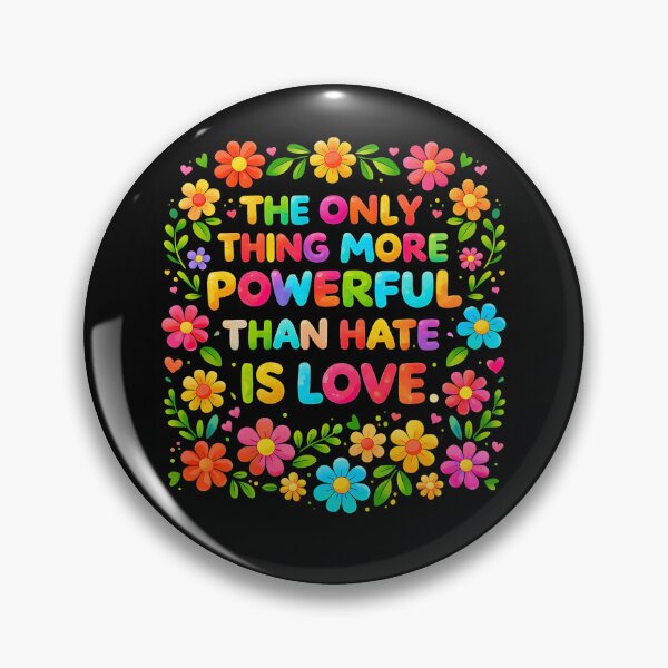 Item preview, The ONLY Thing More Powerful Than Hate is Love Floral Design designed and sold by michealhunt1.