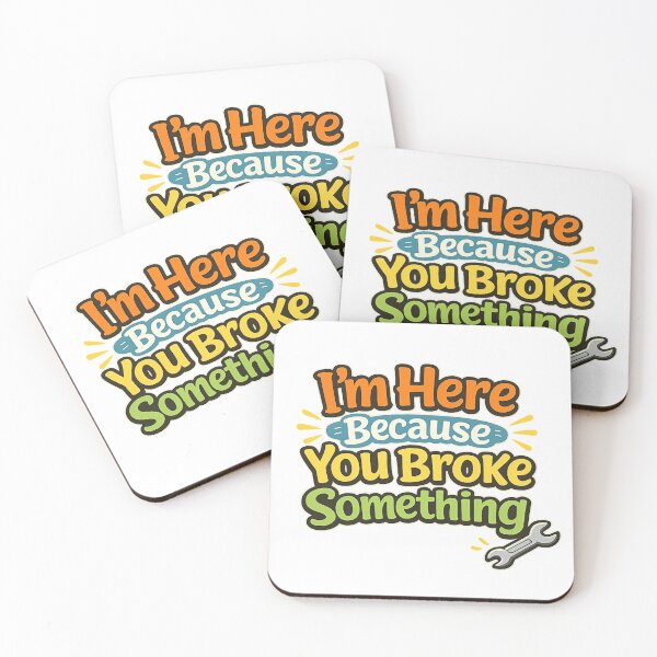 Item preview, I'm Here Because You Broke Something designed and sold by Art for Every Person.