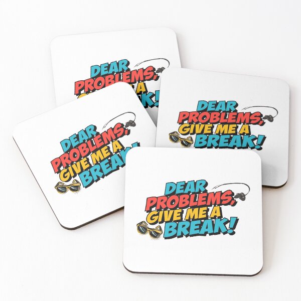 Item preview, DEAR PROBLEMS, GIVE ME A BREAK! designed and sold by ELdante.