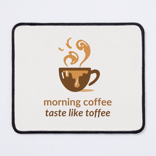 Item preview, Morning Coffee Taste Like Toffee – Cozy Coffee Lover Shirt designed and sold by GigaFactory.