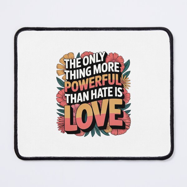 Item preview, The Only Thing More Powerful Than Hate Is Love designed and sold by berniceponder.