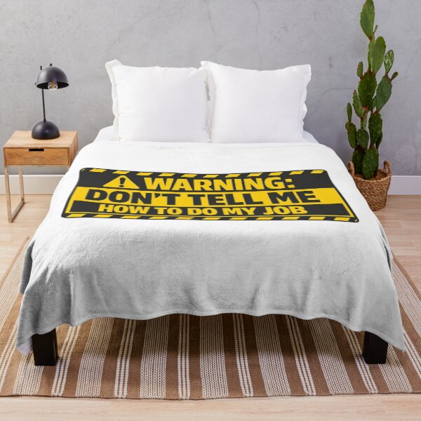 Item preview, Warning - Don't Tell Me How To Do My Job designed and sold by Art for Every Person.