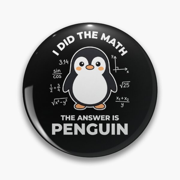 Item preview, I DID THE MATH THE ANSWER IS PENGUIN designed and sold by turkey1200.