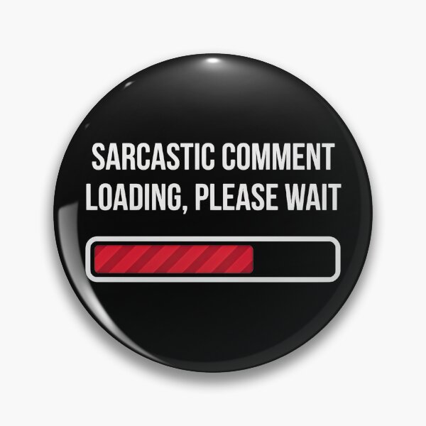 Item preview, SARCASTIC COMMENT LOADING, PLEASE WAIT designed and sold by turkey1200.