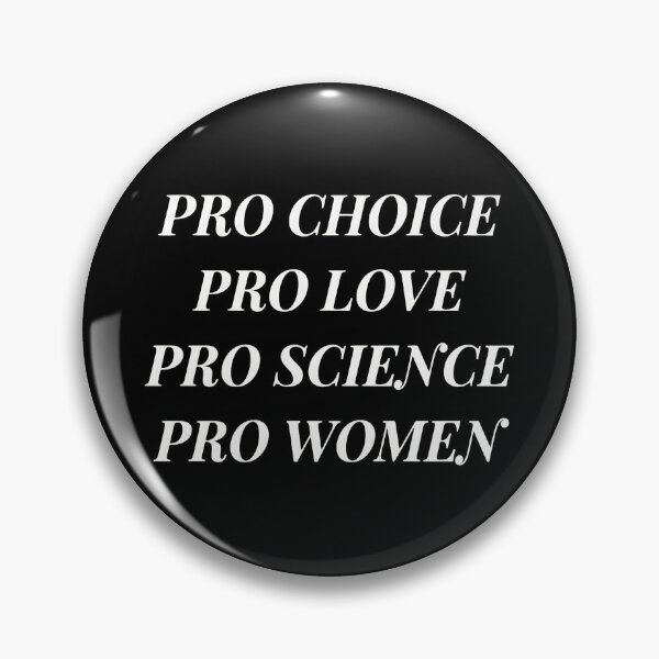 Item preview, PRO CHOICE PRO LOVE PRO SCIENCE PRO WOMEN designed and sold by turkey1200.