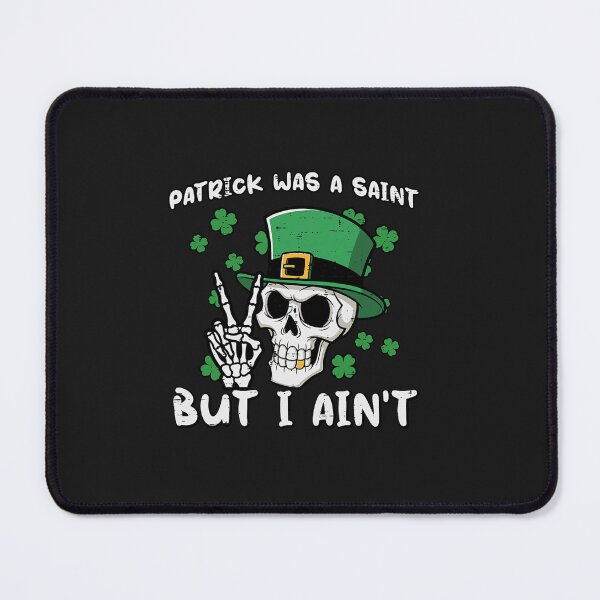 Item preview, Patrick was Saint But I Aint Skull St Patricks Day Men Women designed and sold by FrankIsabel.