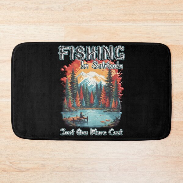 Item preview, Fishing In Solitude - Just One More Cast fishermen and women nature lovers adventurers wilderness enthusiasts designed and sold by Jt41.