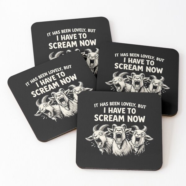 Item preview, It Has Been Lovely But I Have to Scream Now designed and sold by JODYSMORGAN.
