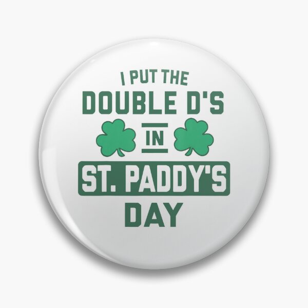 Item preview, I Put The Double D's In St Paddy's Day designed and sold by snippetofevelyn.