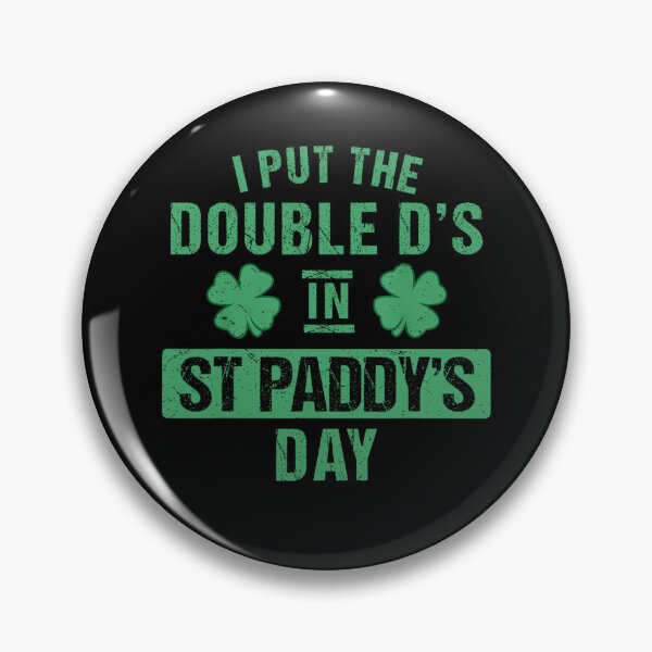 Item preview, I Put The Double D's In St Paddy's Day designed and sold by snippetofevelyn.