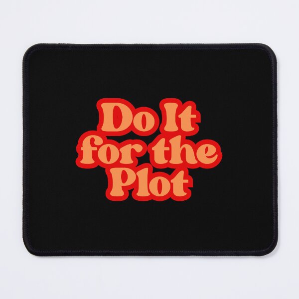 Item preview, Do It for the Plot Aesthetic designed and sold by SWETA HALDER.