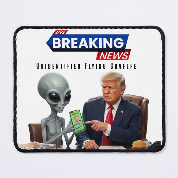 Item preview, Unidentified Flying Covfefe - Funny Trump & Alien Meme News designed and sold by AbeeRedB.