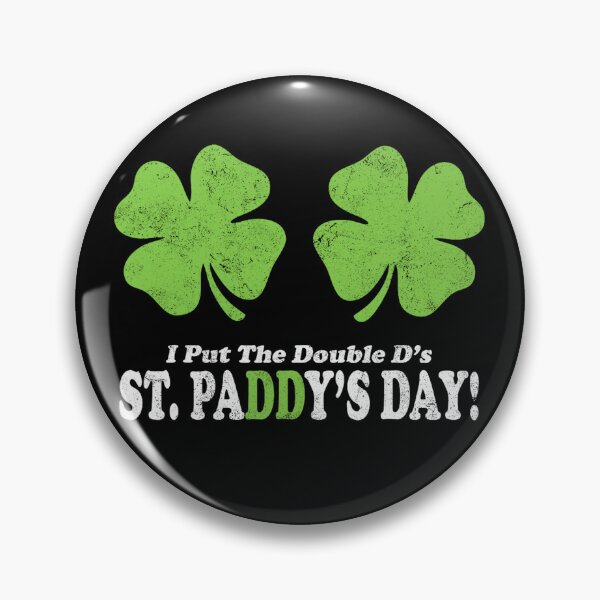 Item preview, I Put The Double D's In St Paddy's Day designed and sold by PatternGallery.