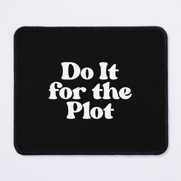 Item preview, Do It for the Plot Aesthetic designed and sold by SWETA HALDER.