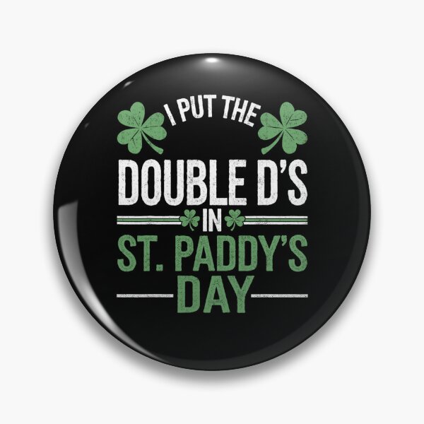 Item preview, I Put The Double D's In St Paddy's Day designed and sold by snippetofevelyn.