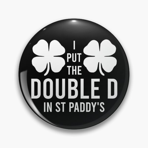 Item preview, I Put The Double D's In St Paddy's Day designed and sold by snippetofevelyn.