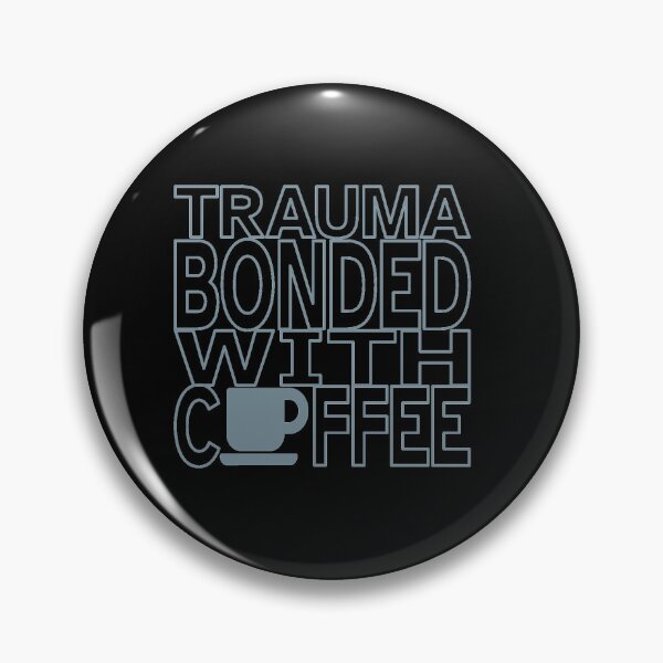 Item preview, Trauma bonded with coffee designed and sold by paintergoblin.