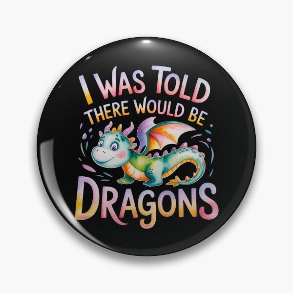 Item preview, Funny I Was Told There Would Be Dragons designed and sold by FurrFunPrints.