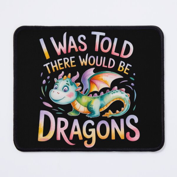 Item preview, Funny I Was Told There Would Be Dragons designed and sold by FurrFunPrints.