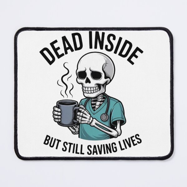 Item preview, Exhausted Skeleton Nurse - Dead Inside But Still Saving Lives Meme designed and sold by Mr-wow.