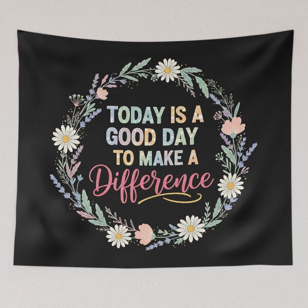 Item preview, Today Is A Good Day To Make A Difference Floral Quote designed and sold by graphixpolash.