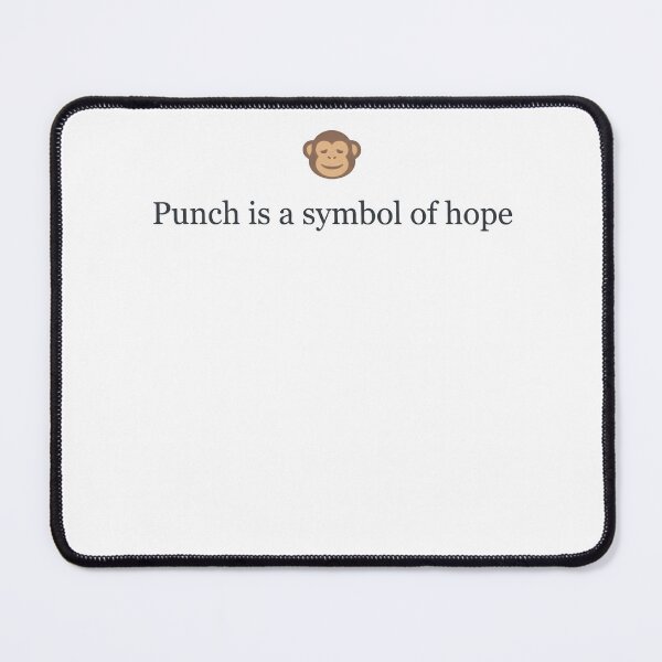 Item preview, Punch is a symbol of hope - Punch The Monkey designed and sold by SkeletonsDanger.