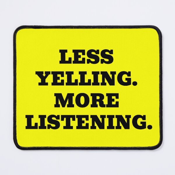 Item preview, Less Yelling More Listening Civic Message Design designed and sold by WakeNBake-Tees.