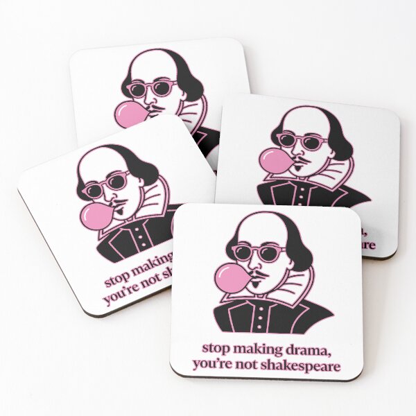 Item preview, stop making drama, you're not shakespeare designed and sold by FaunaJam.