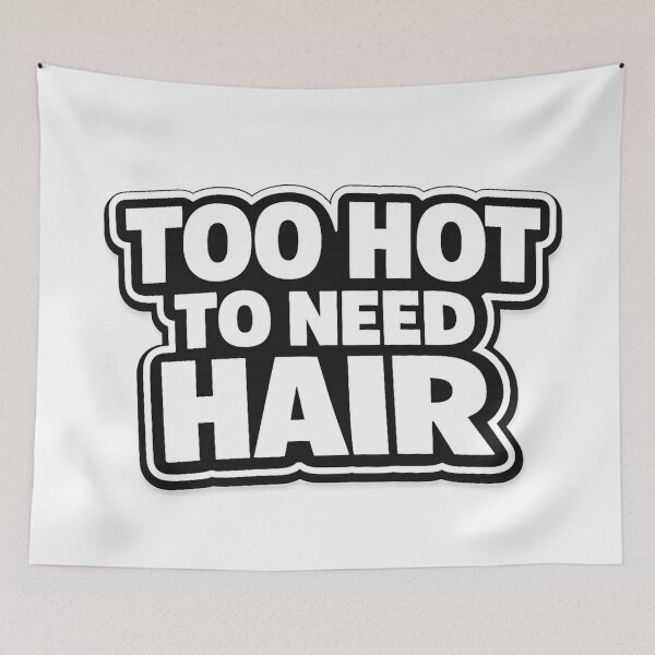 Item preview, Too Hot To Need Hair – Bold Funny Confidence Shirt designed and sold by Timeless Junction.