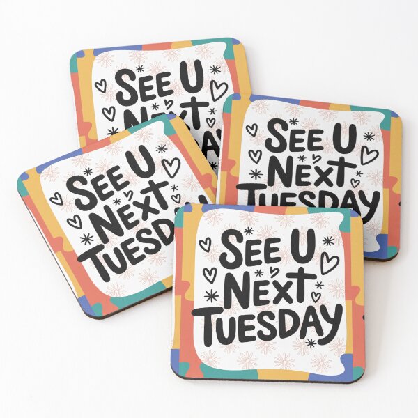 Item preview, SEE YOU NEXT TUESDAY DESIGN 262691,braf design  designed and sold by Brafdesign.