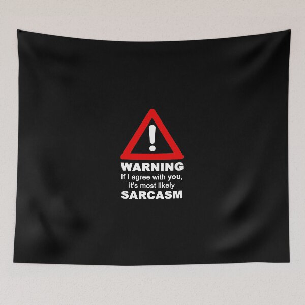 Item preview, WARNING! If I agree with you, it's most likely SARCASM (alt) designed and sold by KIAF.